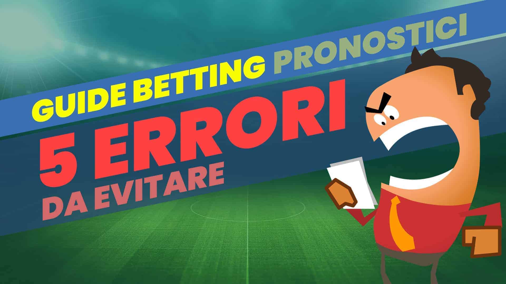 Pronostici Naturali 5 Errori Betting Classici Da Evitare