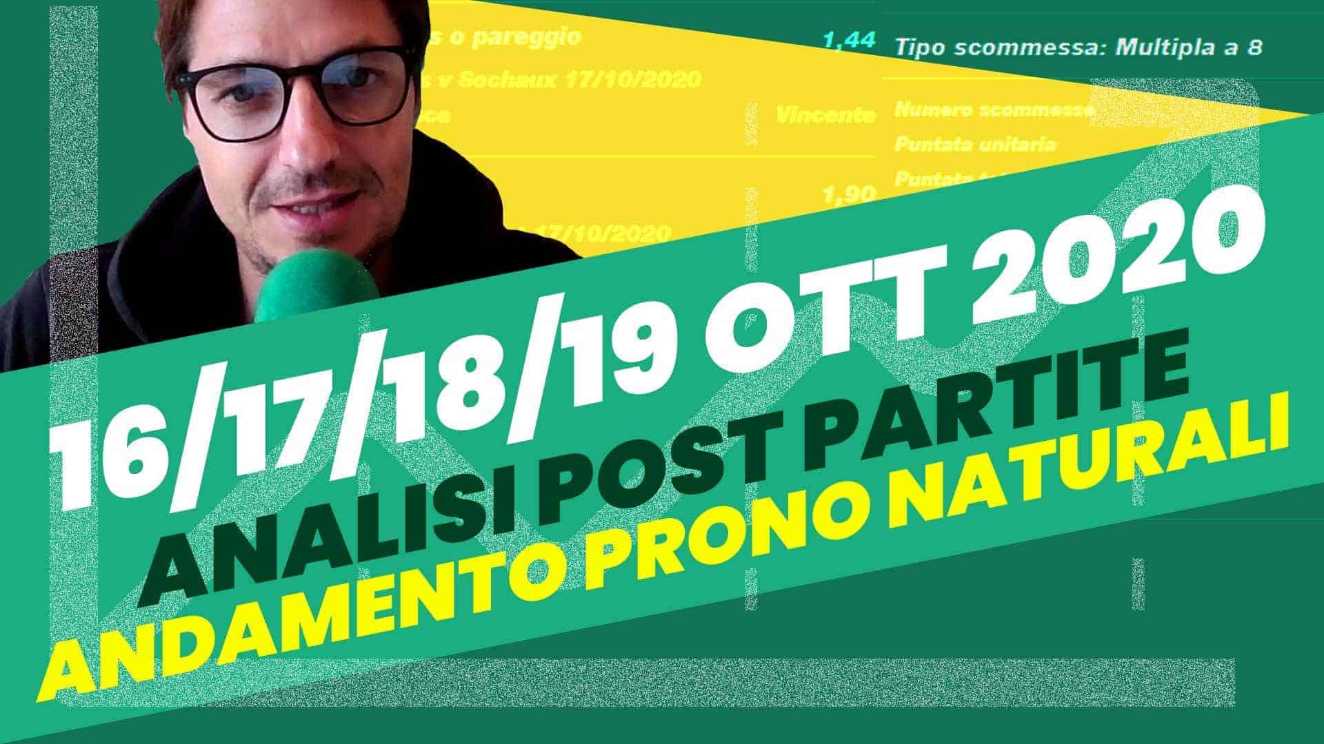 Pronostici Naturali Social YouTube Analisi Post Partite 16 19 ottobre 2020