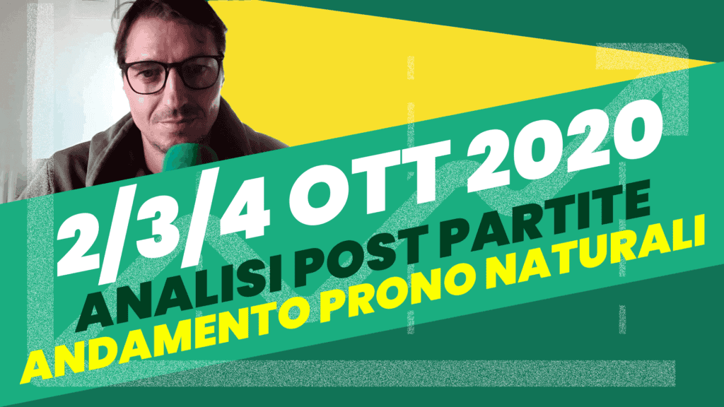 Pronostici Naturali Social YouTube Analisi Post Partite 2 3 4 ottobre 2020 001