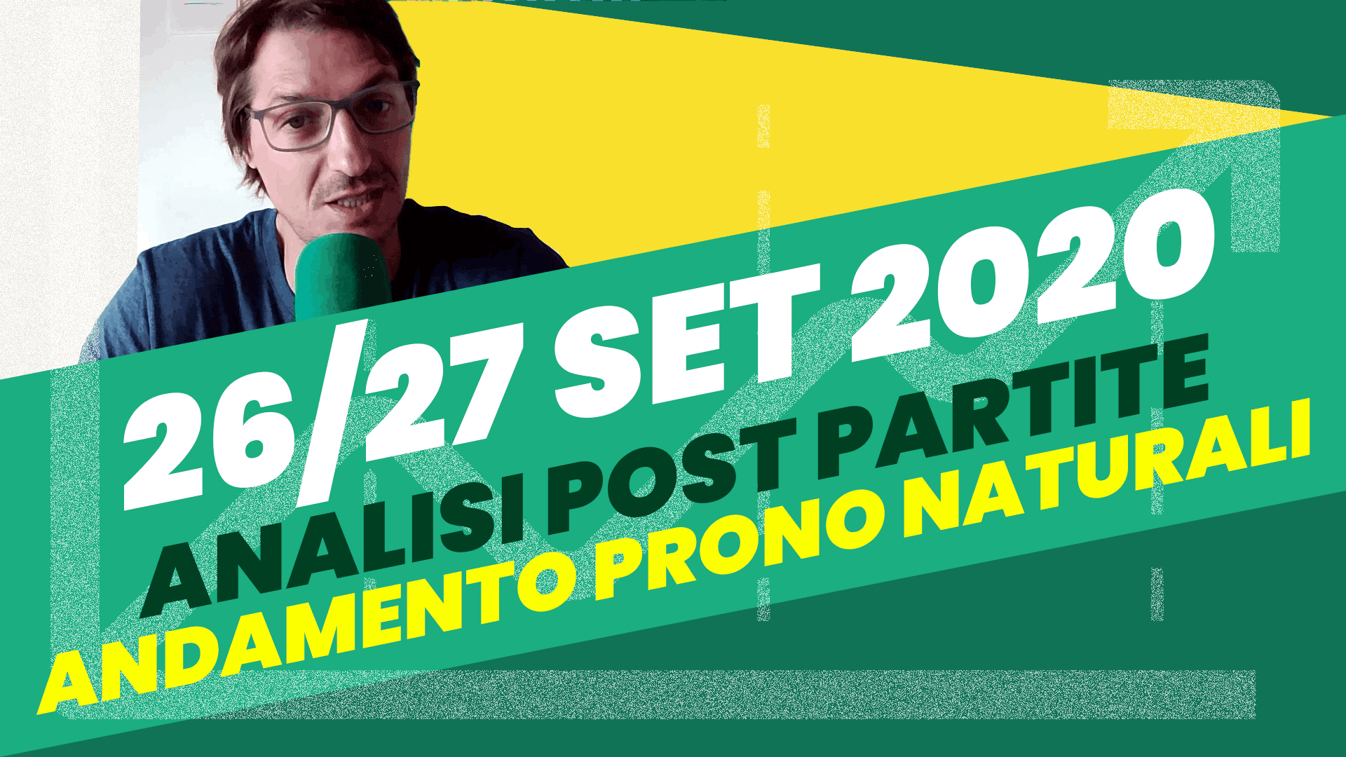 Pronostici Naturali Social YouTube Analisi Post Partite Sabato 26 Domenica 27 Set 2020