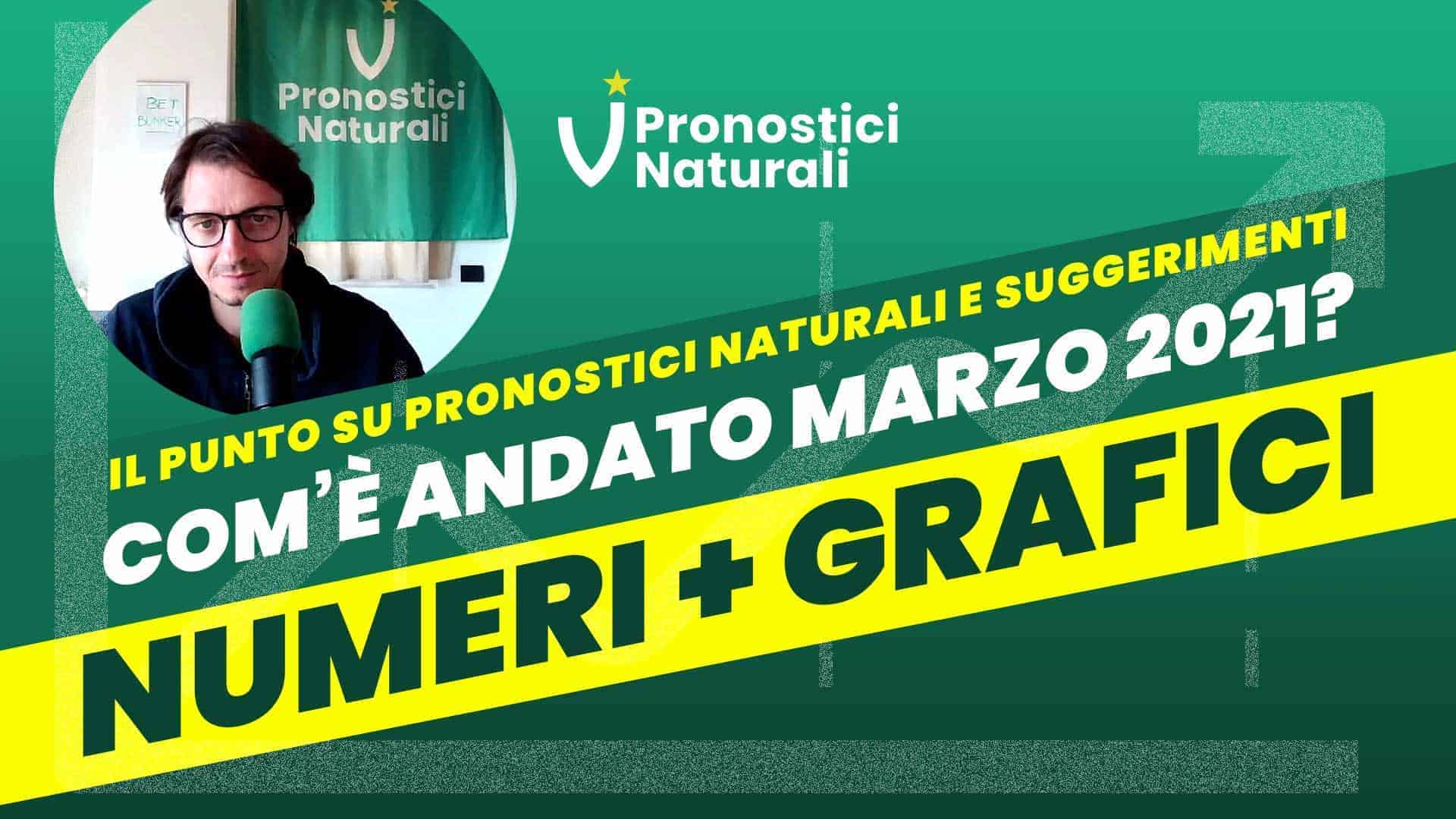 Pronostici Naturali Video Andamento Betting Suggerimenti Scommesse Marzo 2021