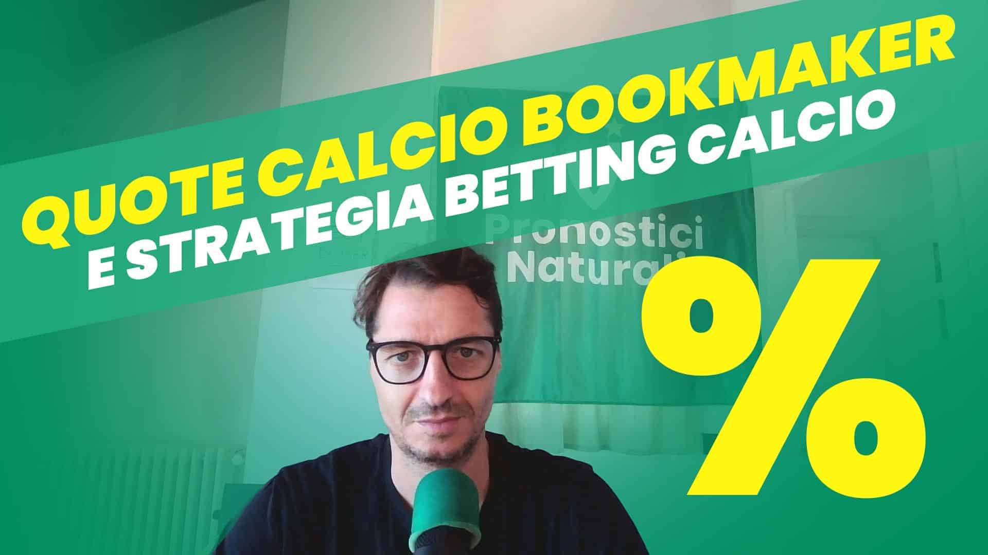 Pronostici Naturali Blog Quote Bookmaker Strategia Betting Calcio