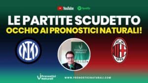 Pronostici Naturali Video Analisi Scommesse Betting Calcio Analisi Inter Milan Scudetto Domenica 22 Maggio 2022