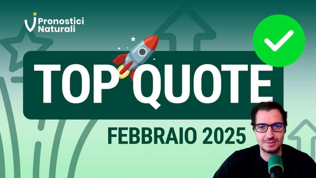 Pronostici Naturali Top Quote Betting Calcio Febbraio 2025