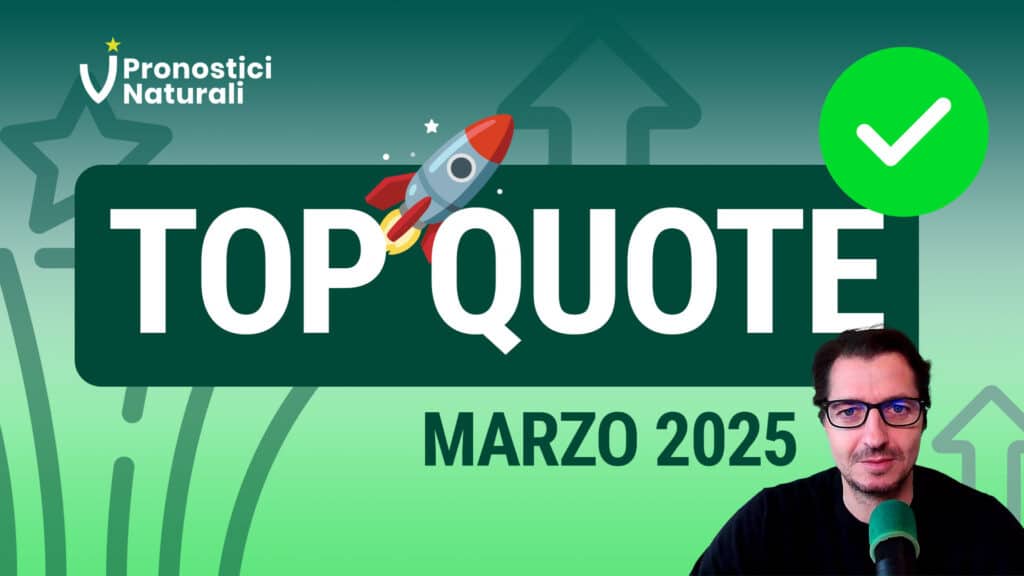 Pronostici Naturali Top Quote Scommesse Calcio Marzo 2025
