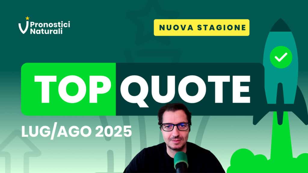 Pronostici Naturali Top Quote Luglio Agosto