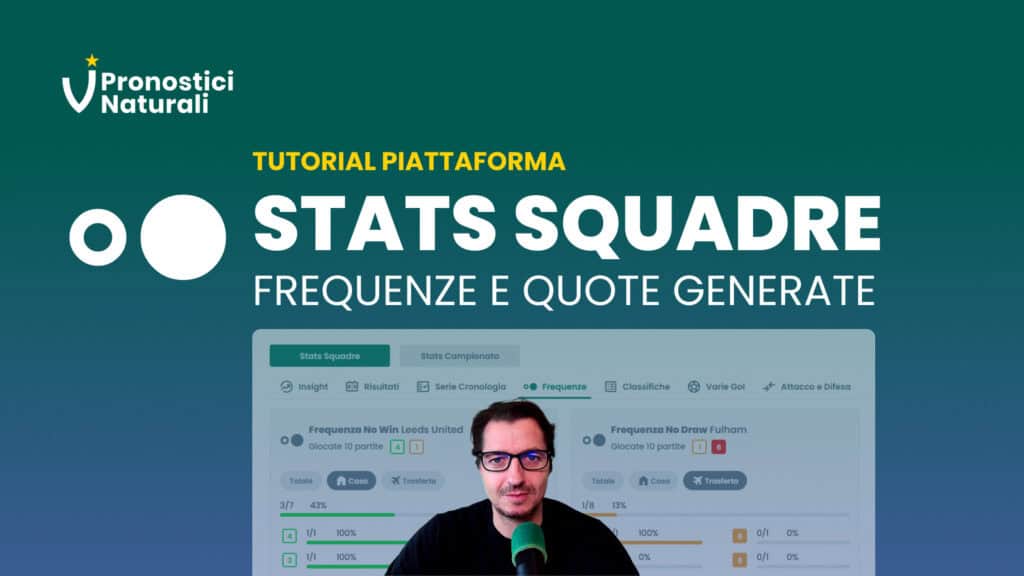 Pronostici Naturali Tutorial Statistiche Squadre Frequenze Ritardi